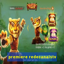 premiere redecanaistv